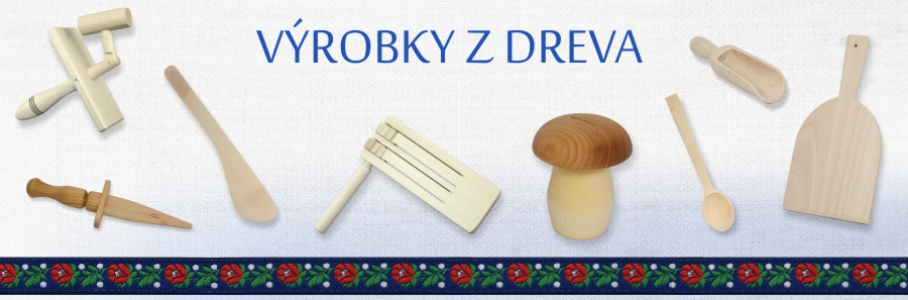 VÝROBKY Z DREVA